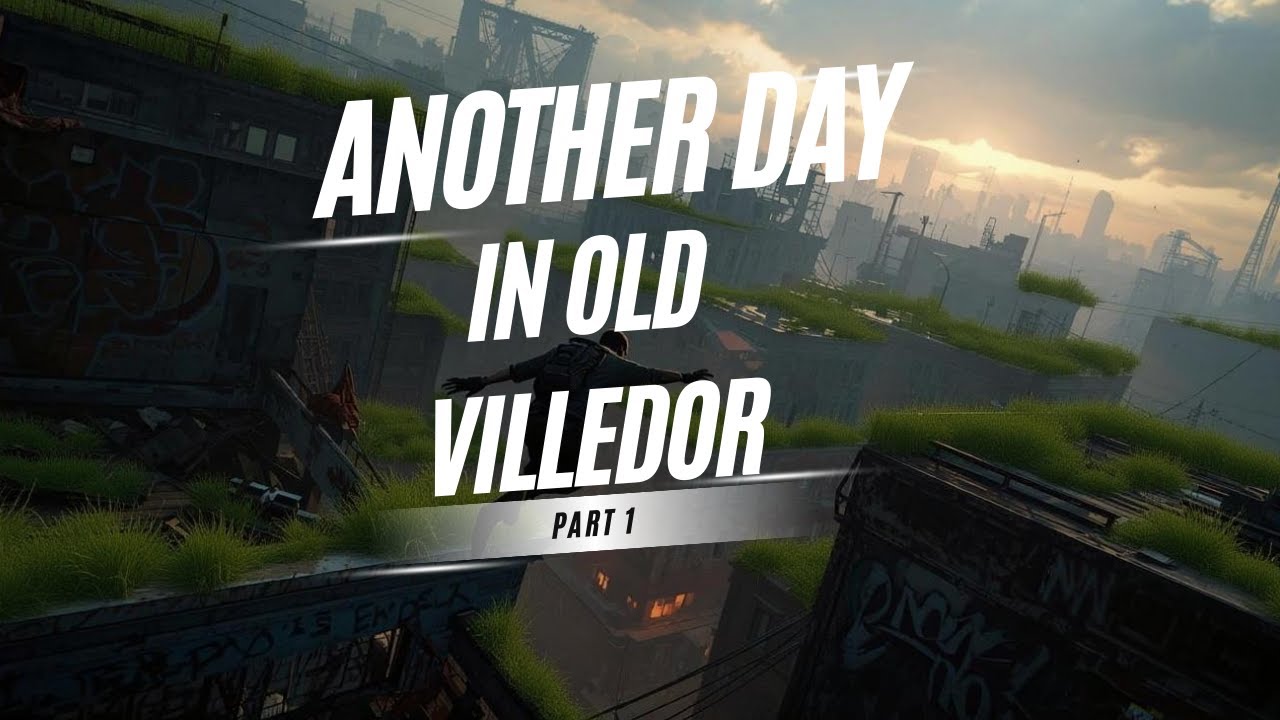 Another day in Old Villedor! PART 1