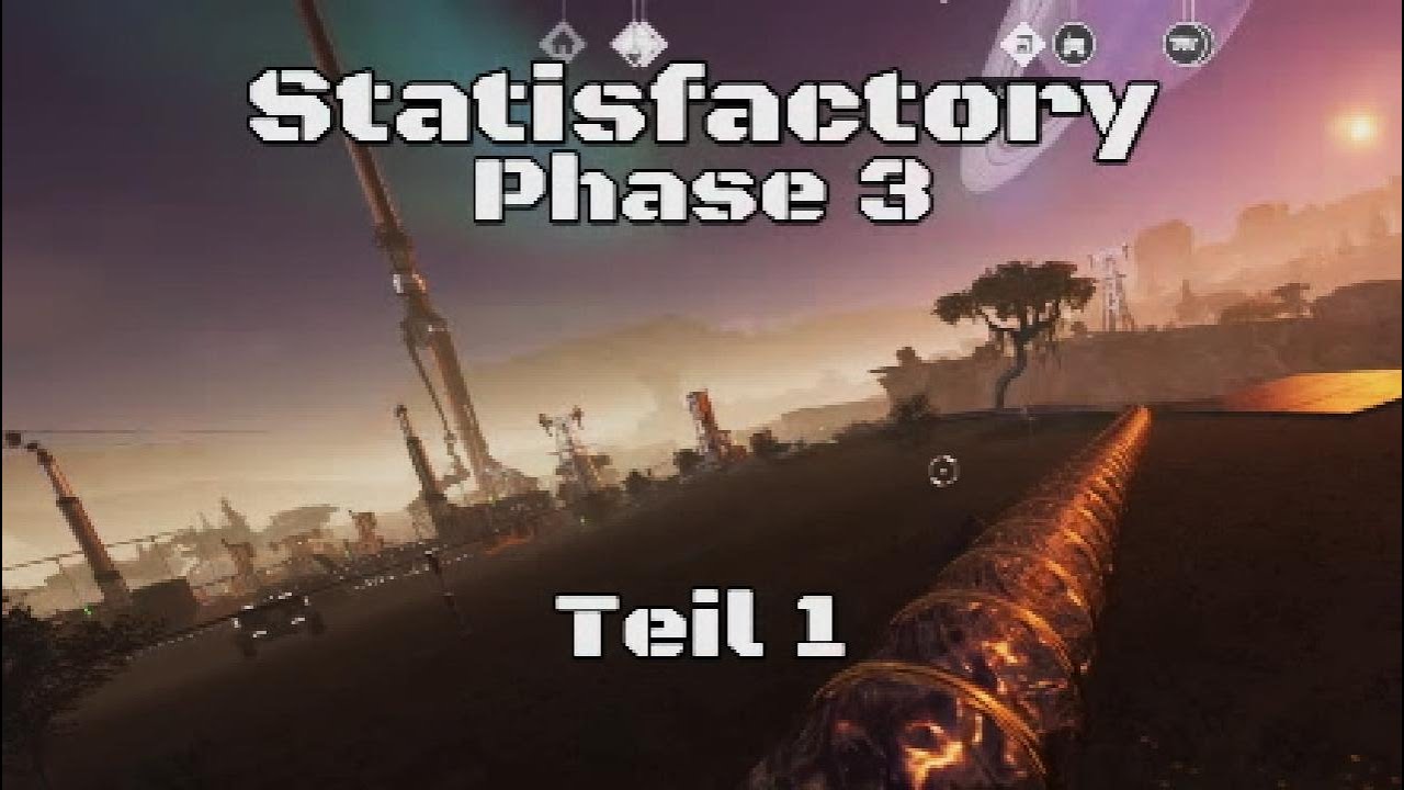 Statisfactory Phase 3 Teil 1
