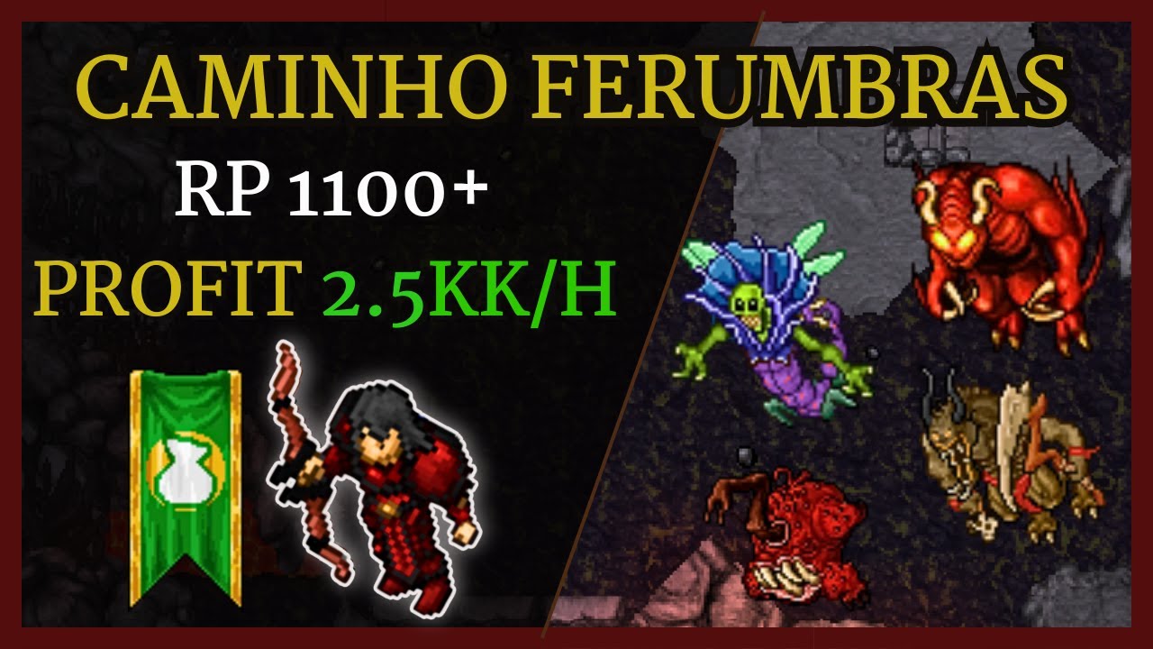 Tibia Hunt Caminho Ferumbras/ RP 1100+ / Profit 2.5KK/H