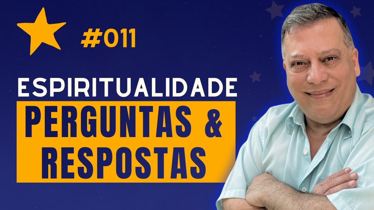 #011 Falando de Consciência e Espiritualidade - Perguntas e Respostas  Espiritualidade