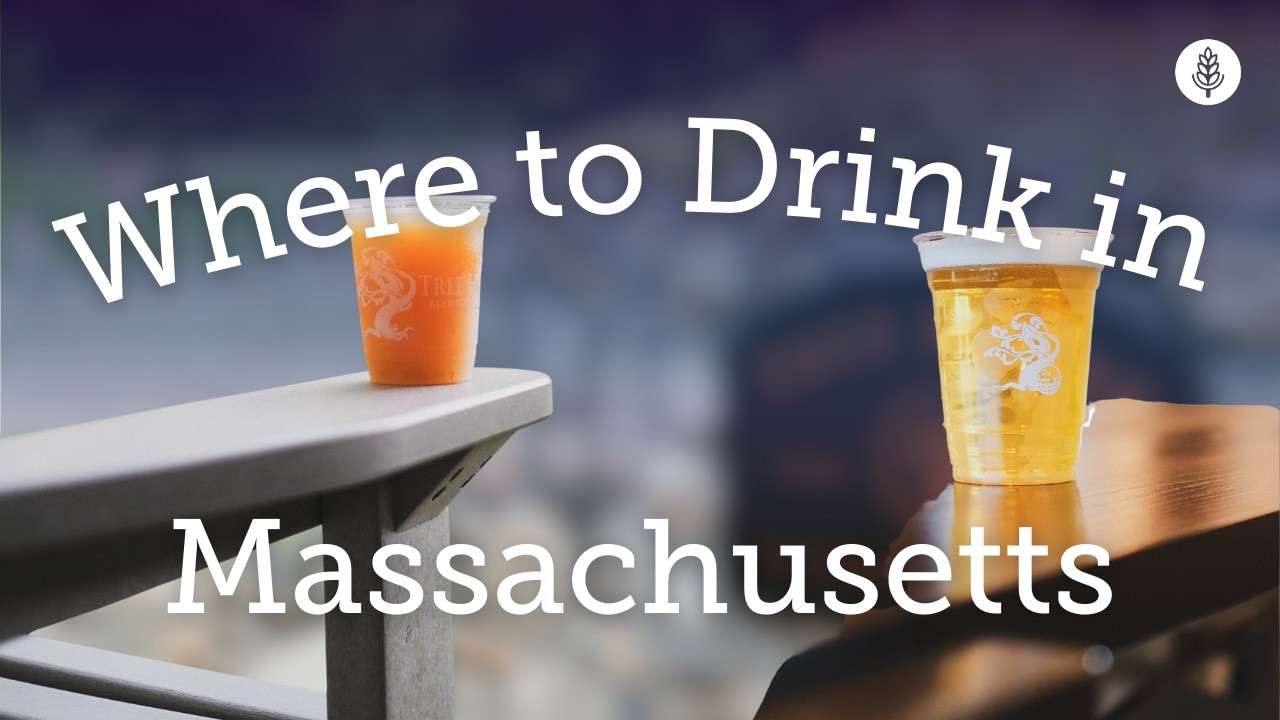 WHERE TO DRINK CRAFT BEER IN MASSACHUSETTS | Boston, Cambridge, Charlton, Tewksbury