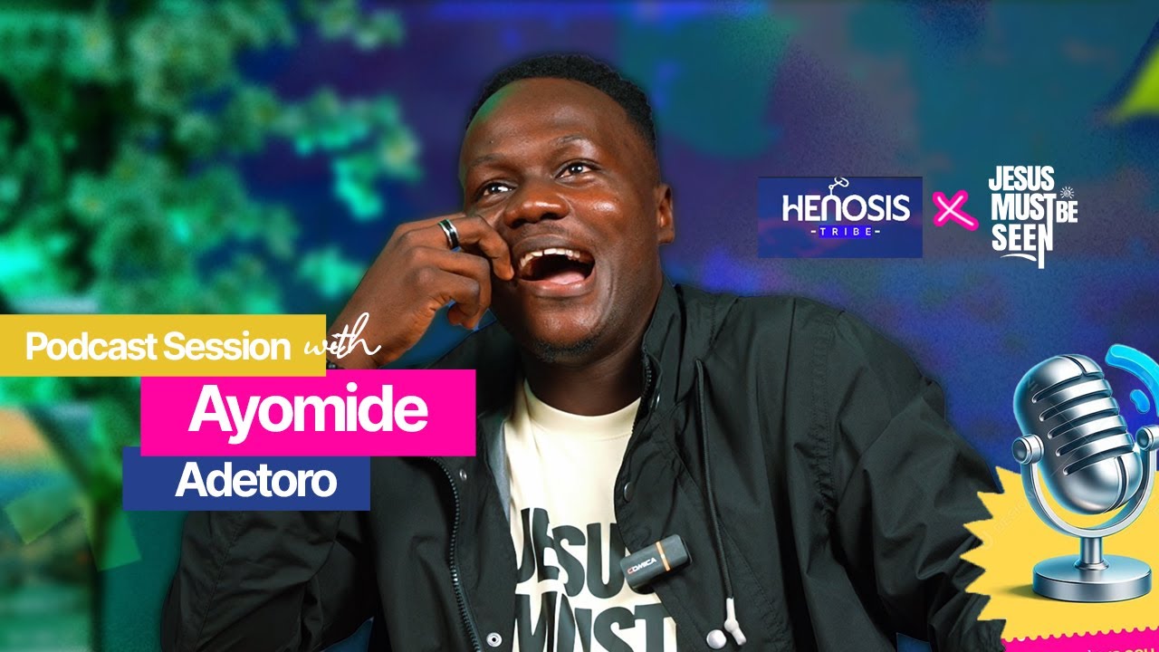 Ayomide Adetoro Shares the Journey of Jesus Must Be Seen | Henosis Tribe Podcast | Ayomikun Adesanya