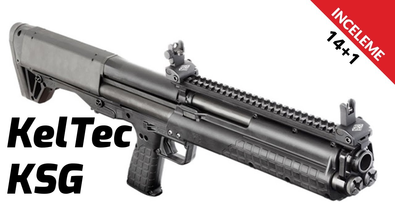 KelTec KSG İnceleme | 14+1 Kapasiteli En Kısa Pompalı Tüfek