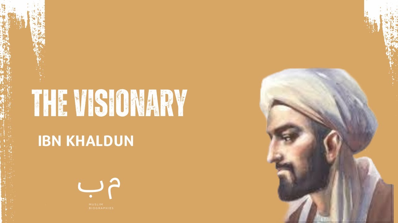 Ibn Khaldun: The Scholar Who Predicted the Rise and Fall of Civilizations