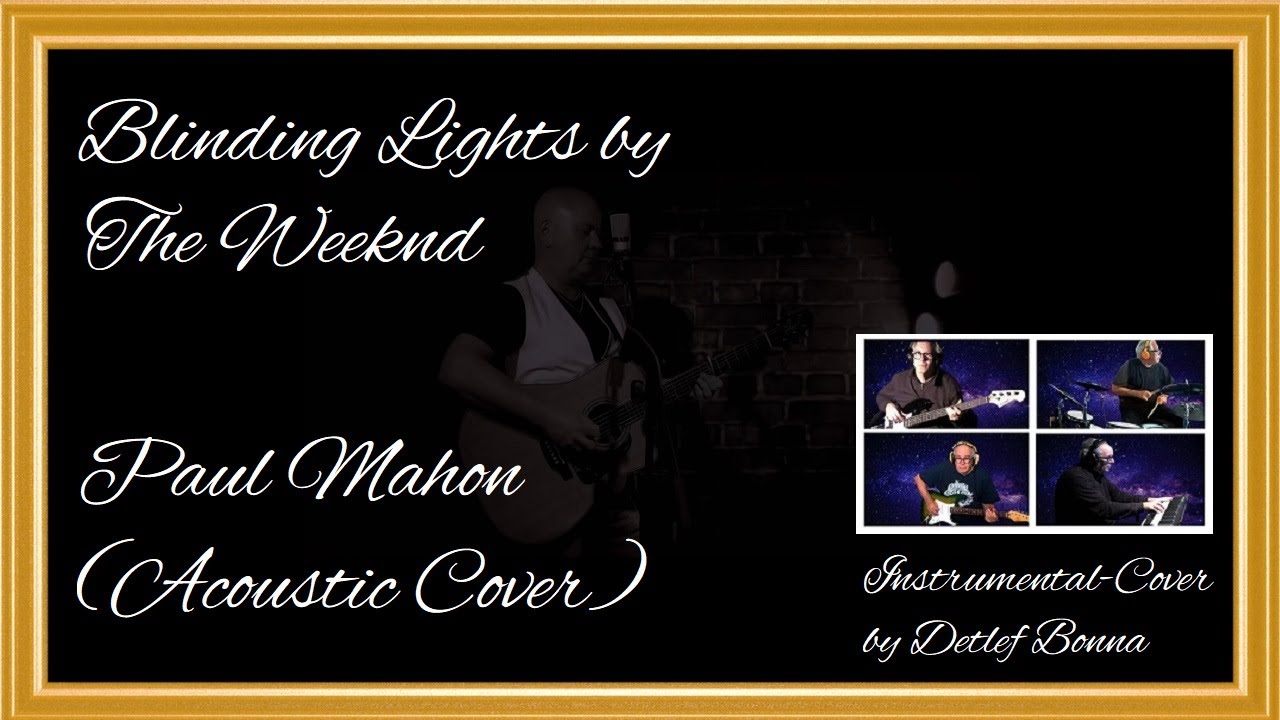 Blinding Lights by The Weeknd - Paul Mahon (Acoustic Cover) - Instrumentalcover by Detlef Bonna.