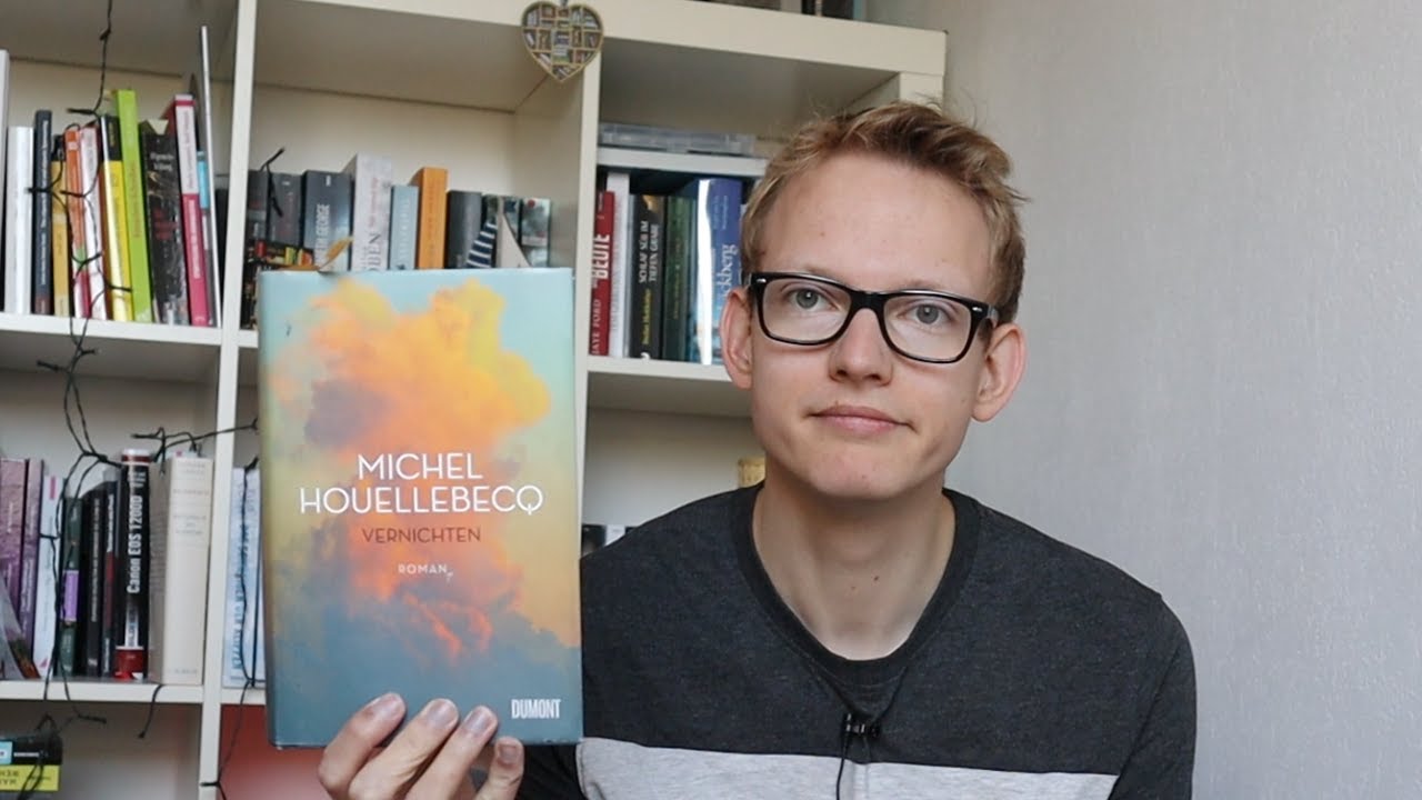 Rezension Vernichten von Michel Houellebecq I Hohe Literatur Mai