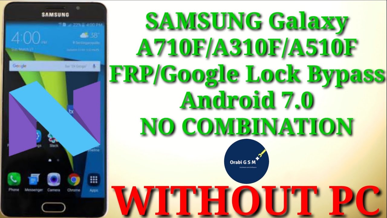 SAMSUNG Galaxy A710F/A310F/A510F FRP/Google Lock Bypass Android 7.0 NO COMBINATION  WITHOUT PC