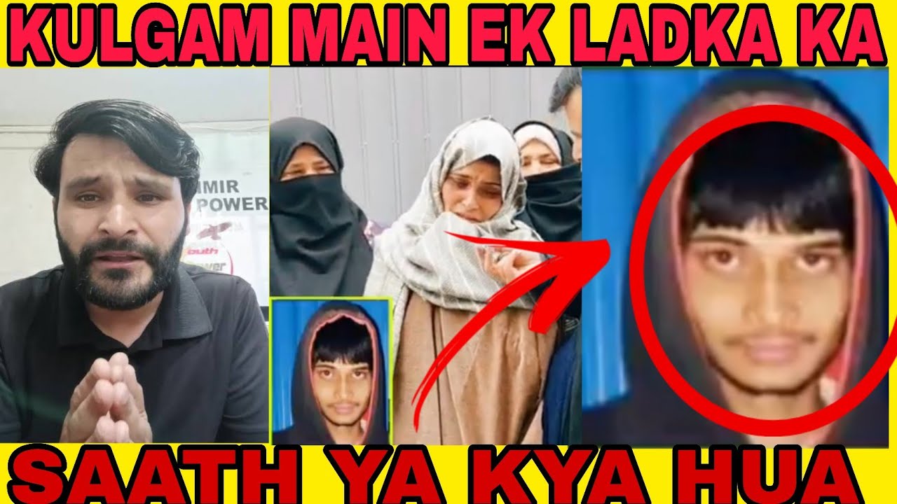 KULGAM MAIN EK LADKA KA SATH YA KYA HUA😭