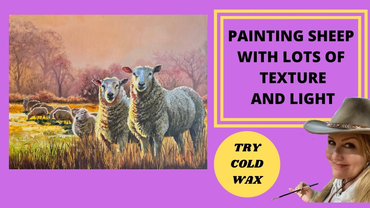 HOW TO PAINT SHEEP WITH LIGHT AND TEXTURE with Suzanne Barrett Justis