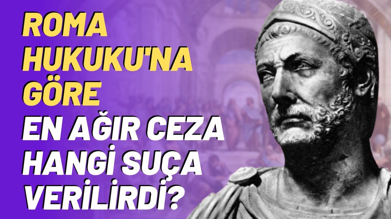Roma Hukuku'na Göre En Ağır Ceza Hangi Suça Verilirdi?