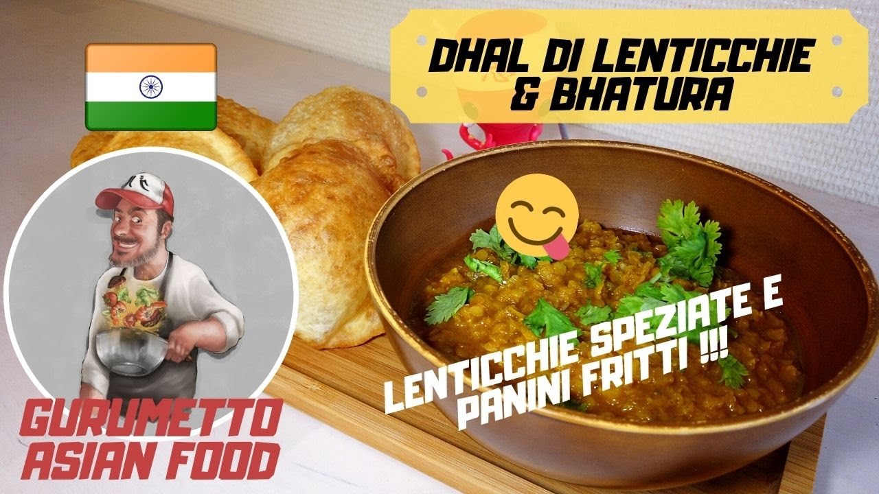 Ricetta DHAL DI LENTICCHIE & BHATURA - Lenticchie SPEZIATE e panini FRITTI!!!
