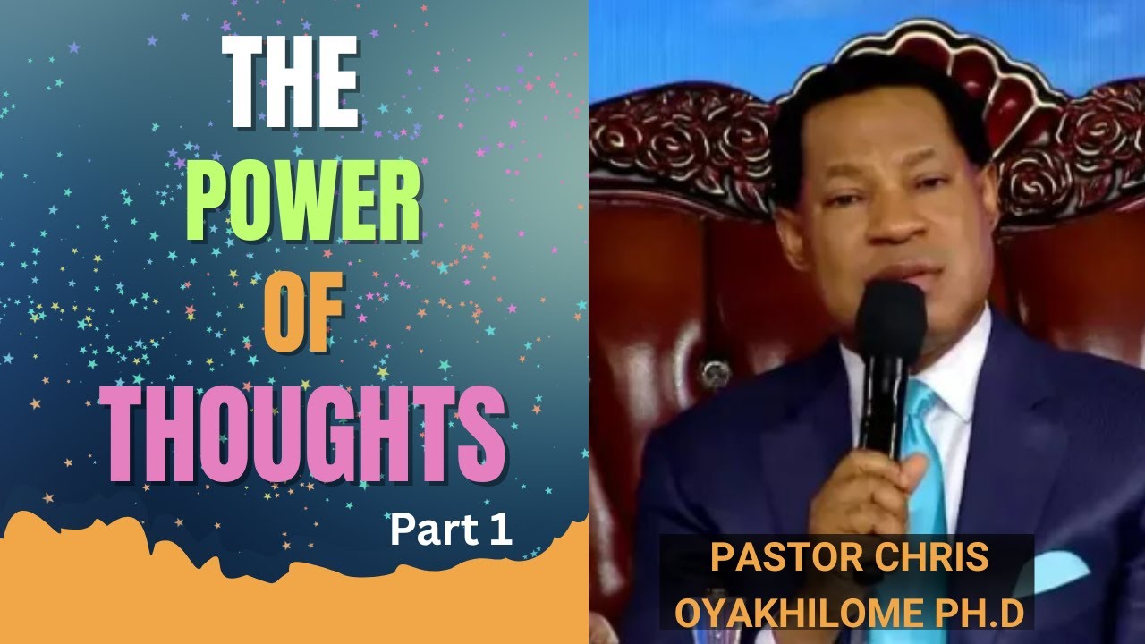 The Power Of Thoughts - Part 1  |  Pastor Chris