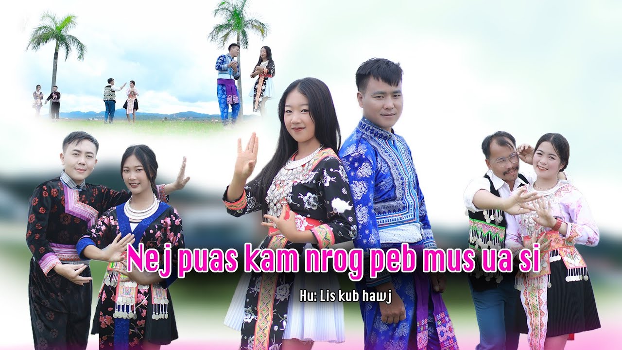 Nej Puas Kam Nrog Peb Mus Ua Si - By Lis Kub Hawj - New Song Original Music 8/14/2022