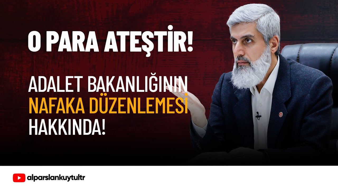 Nafaka Caiz mi? Adalet Bakanlığının Yeni Düzenlemesi Hakkında | Alparslan Kuytul Hocaefendi
