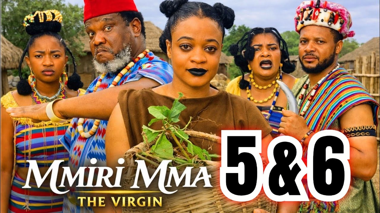 MMIRI MMA THE VIRGIN 5&6 (NEW TRENDING MOVIE) - UGEGBE EJAELO,PHIL DANIEL,UGEZU J UGEZU LATEST MOVIE