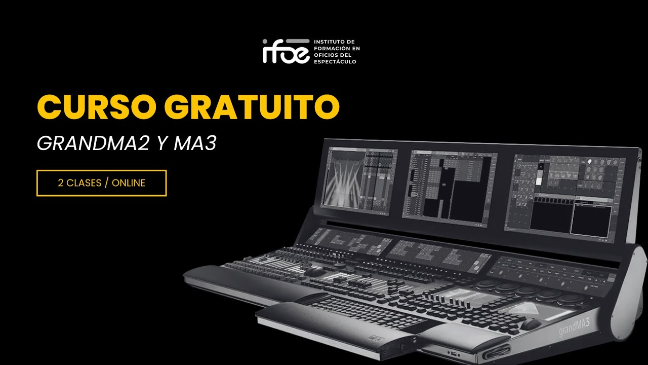 Curso gratuito: GrandMA2 + MA3 - D&iacute;a 1 | IFOE