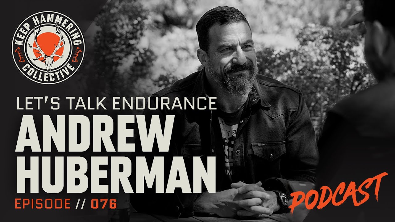 Let&rsquo;s Talk Endurance with Andrew Huberman | Keep Hammering Collective | Episode 076