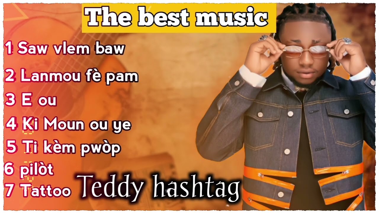 THE BEST MUSIC OF TEDDY HASHTAG 2024/2025 Tattoo/Ki Moun ou ye/ E ou/Musique Haïtienne #Mizik 