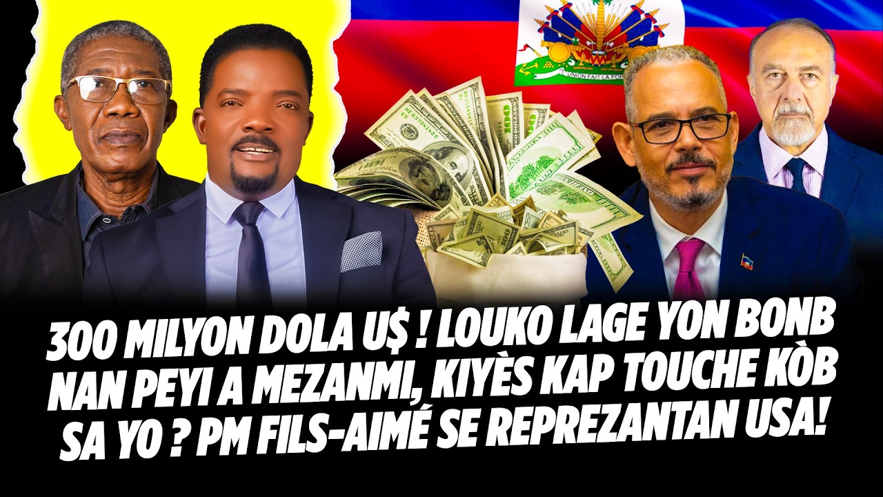 300 MILYON DOLA U$ ! LOUKO LAGE YON BONB NAN PEYI A MEZANMI, KIYÈS KAP TOUCHE KÒB SA YO ?