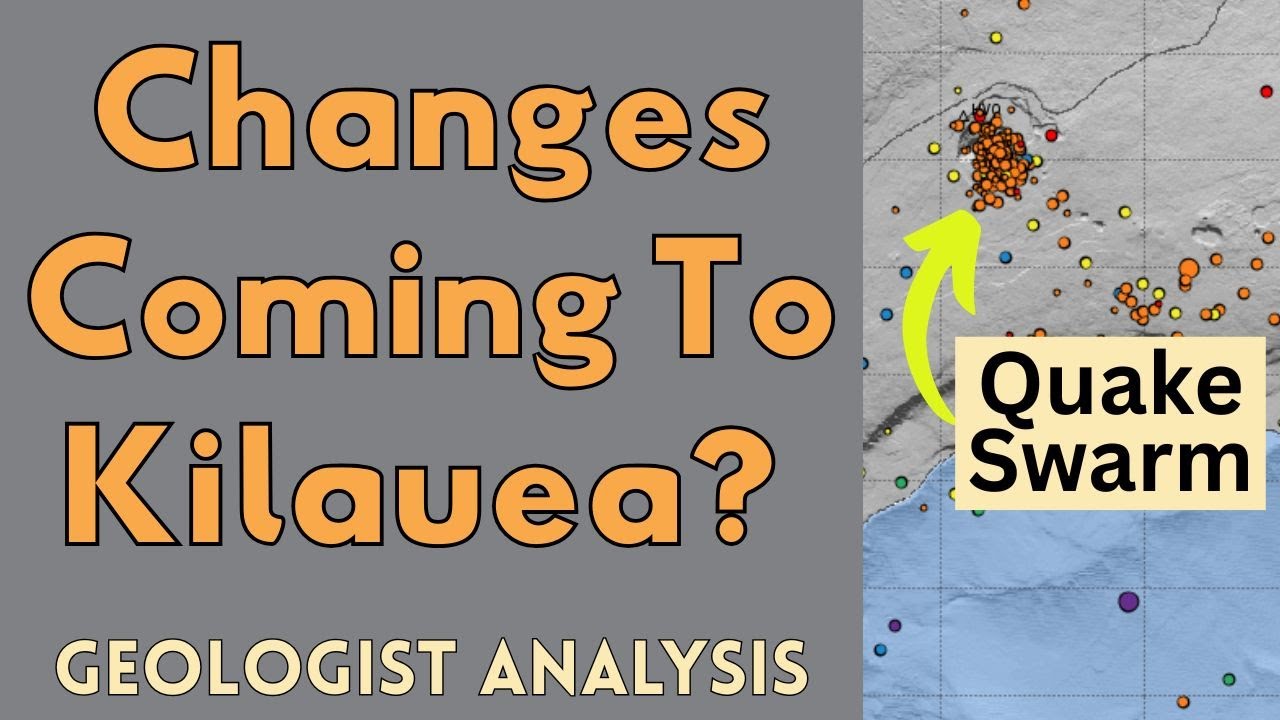 Earthquake Swarms At Kilauea - Are Changes Ahead? Geologist Analysis