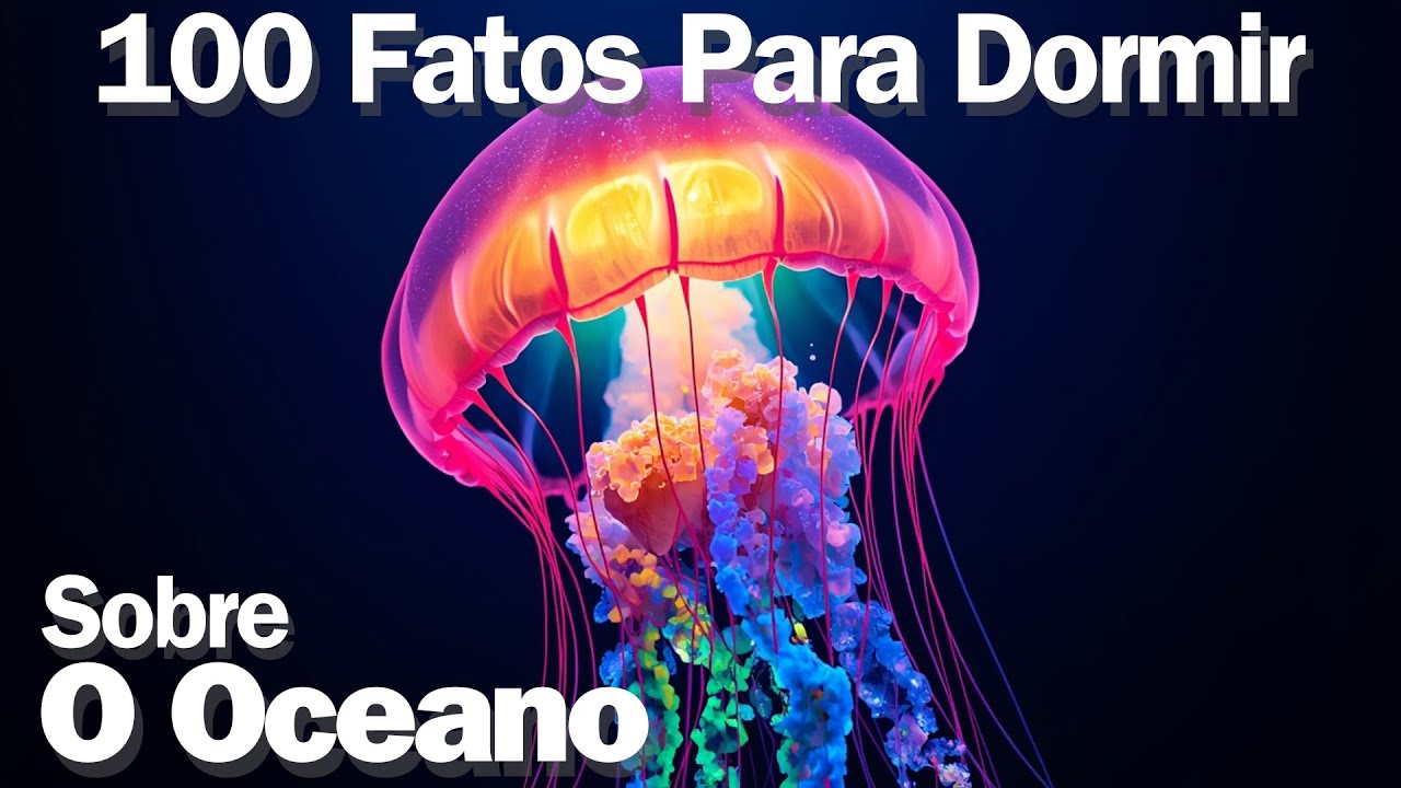 2 Horas de Fatos Sobre o Oceano Profundo Para Dormir