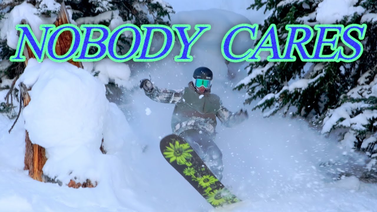 NOBODY CARES. The past few years of snowboarding.