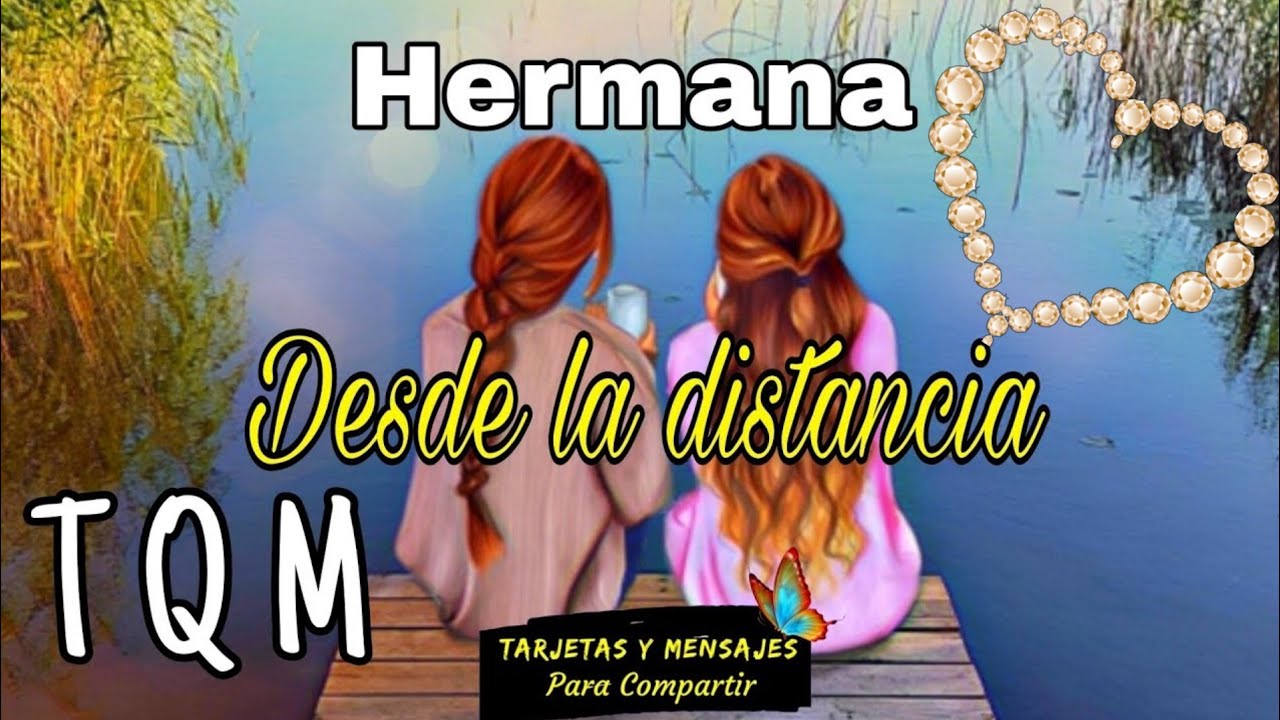 Mensaje para mi hermana desde la distancia 🦋 imagenes bonitas
