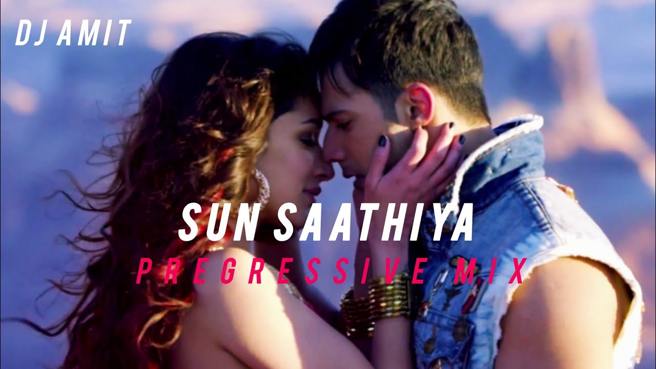 SUN SAATHIYA_abcd 2 - Progressive mix.. (Shraddha Kapoor & Varun dhawan)...