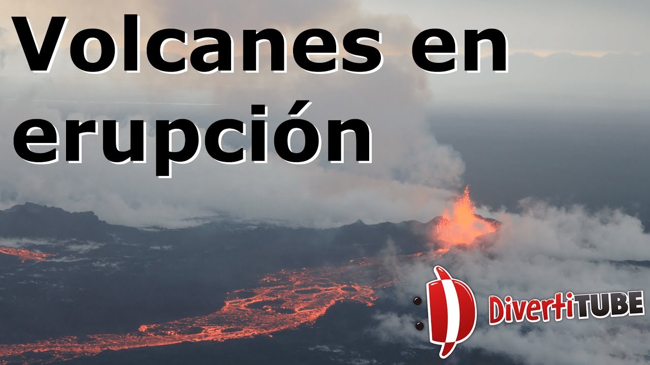Volcanes en erupci&oacute;n: Erupciones volc&aacute;nicas impresionantes