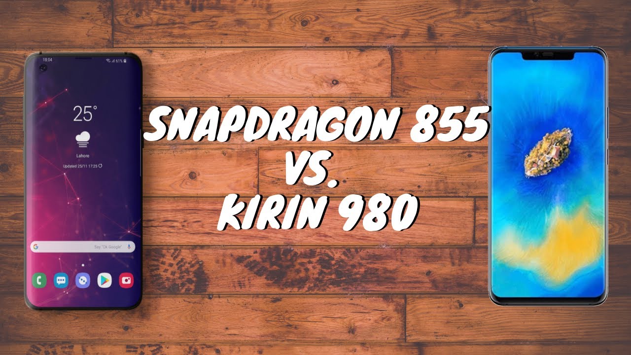 Qualcomm Snapdragon 855 Vs. Huawei Kirin 980 : 5G, Here we go.