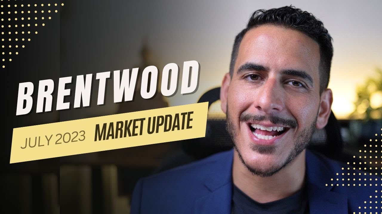 July 2023 Housing Market Update: Brentwood