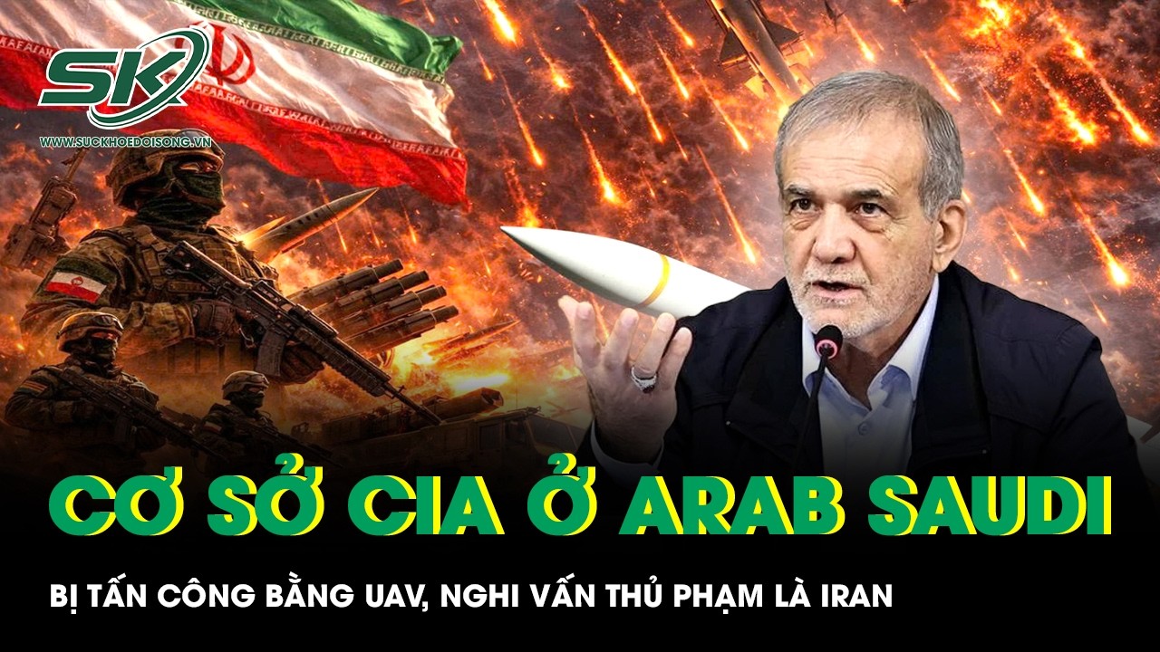 Cơ sở CIA ở Arab Saudi bị tấn công bằng UAV, nghi vấn thủ phạm là Iran
