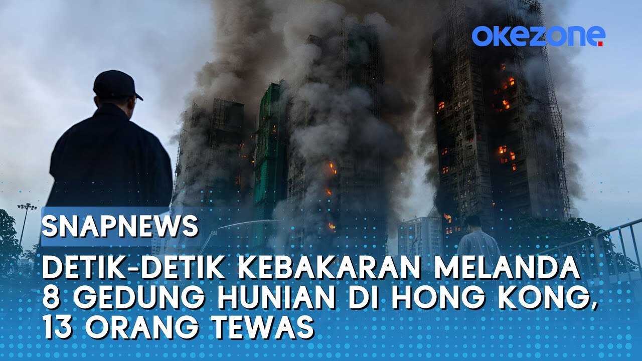 Detik-detik Kebakaran Melanda 8 Gedung Hunian di Hong Kong, 13 Orang Tewas
