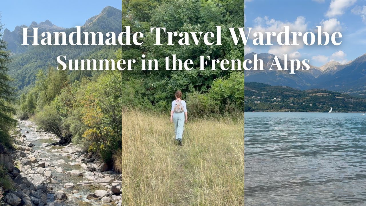 Handmade Travel Wardrobe | The French Alps 🏔️☀️
