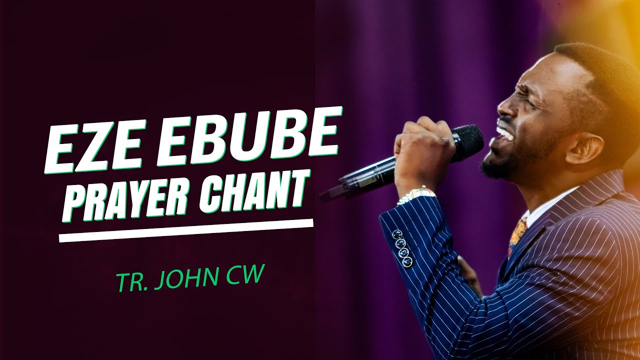 EZE EBUBE- WORSHIP WITH TR. JOHN CW