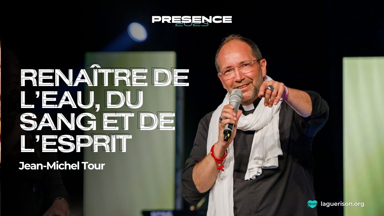 Renaître de l’eau, du sang et de l’esprit - Jean-Michel Tour | PRESENCE 2023