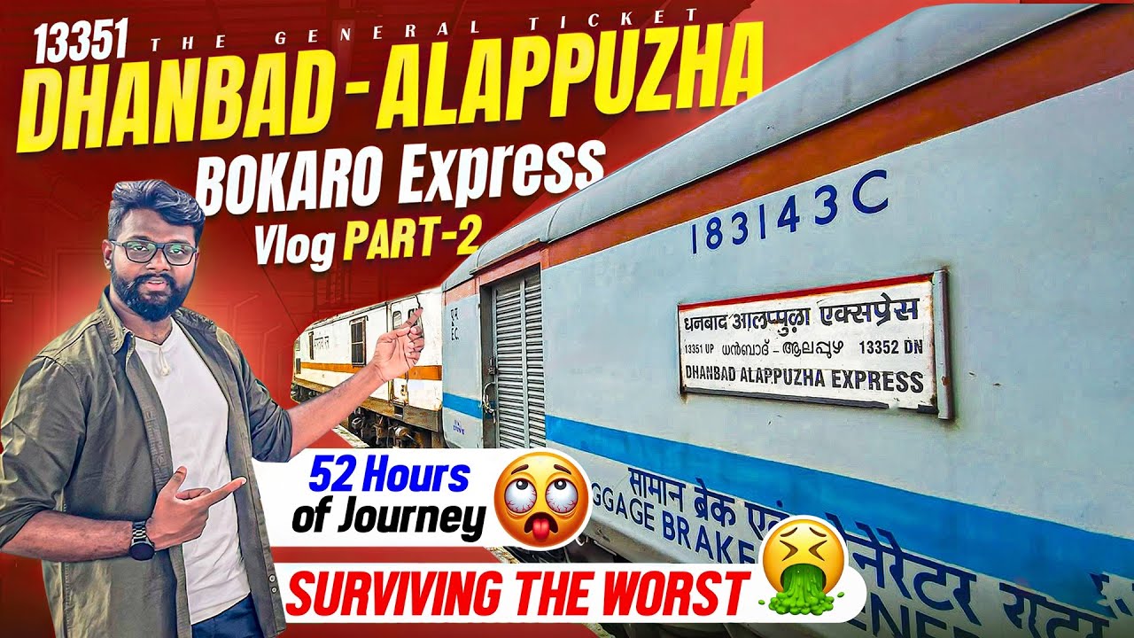 Surviving ALL Classes of India's Toughest Train | 13351 DHANBAD-ALAPPUZHA BOKARO Express Vlog Part-2