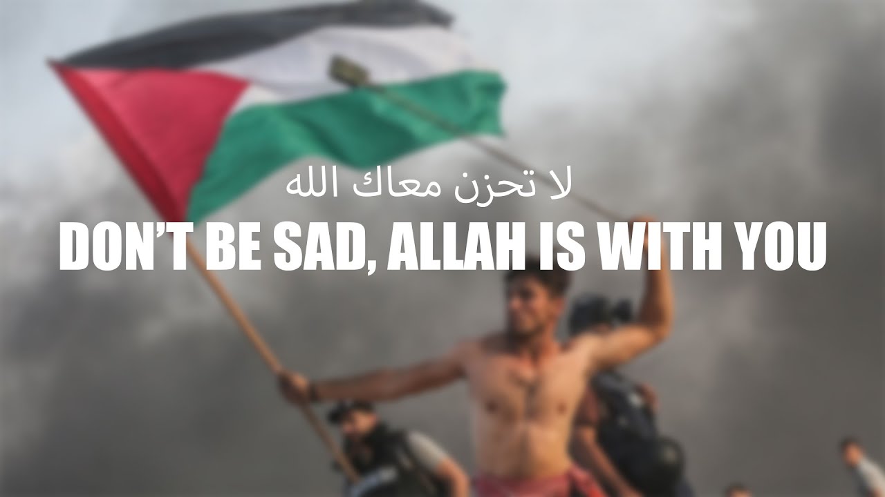 Don't Be Sad, Allah Is With You | لا تحزن معاك الله | Powerful Nasheed by Ashraf Yousef | Lyrics