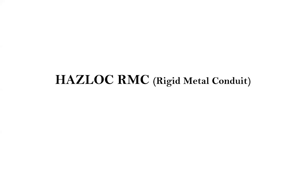 HAZLOC Rigid Metal Conduit installation