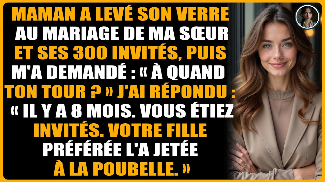 Maman a levé son verre au mariage de ma sœur et ses 300 invités, puis m'a demandé...