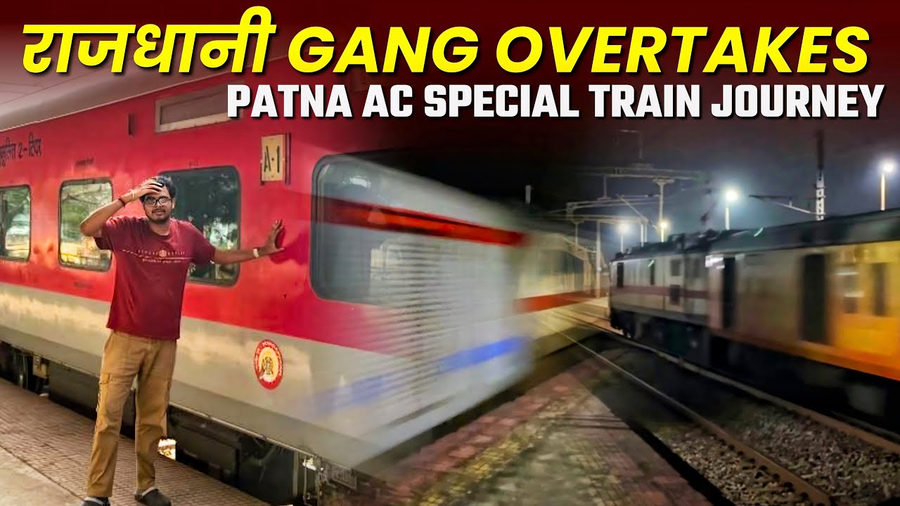 6 Hrs Late Delhi - Patna Ac Special Journey With Rajdhani Gang Overtakes *isme aya asli thrill*