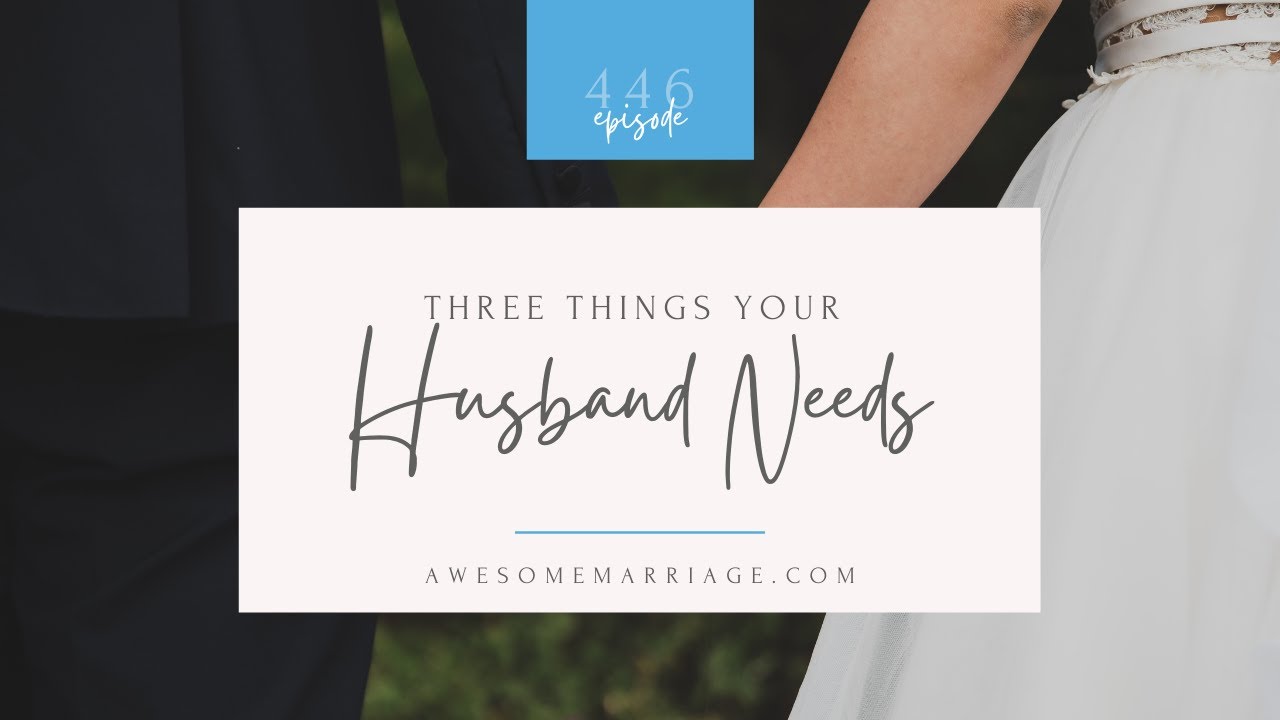 Three Things Your Husband Wants From You