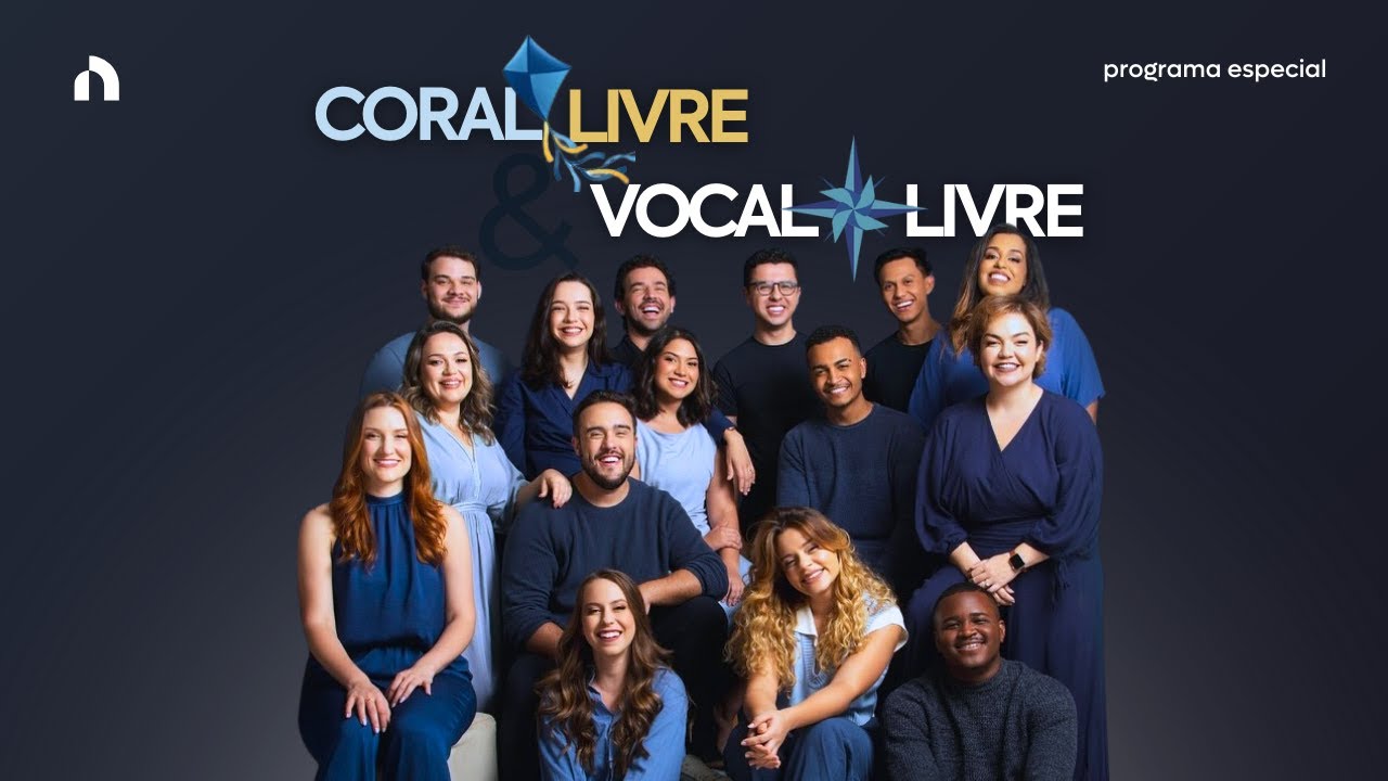 VOCAL LIVRE E CORAL LIVRE | Programa Especial