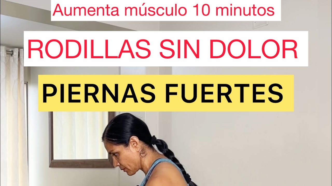 AUMENTA MÚSCULO Y alivia el DOLOR DE RODILLA en solo 10 MINUTOS