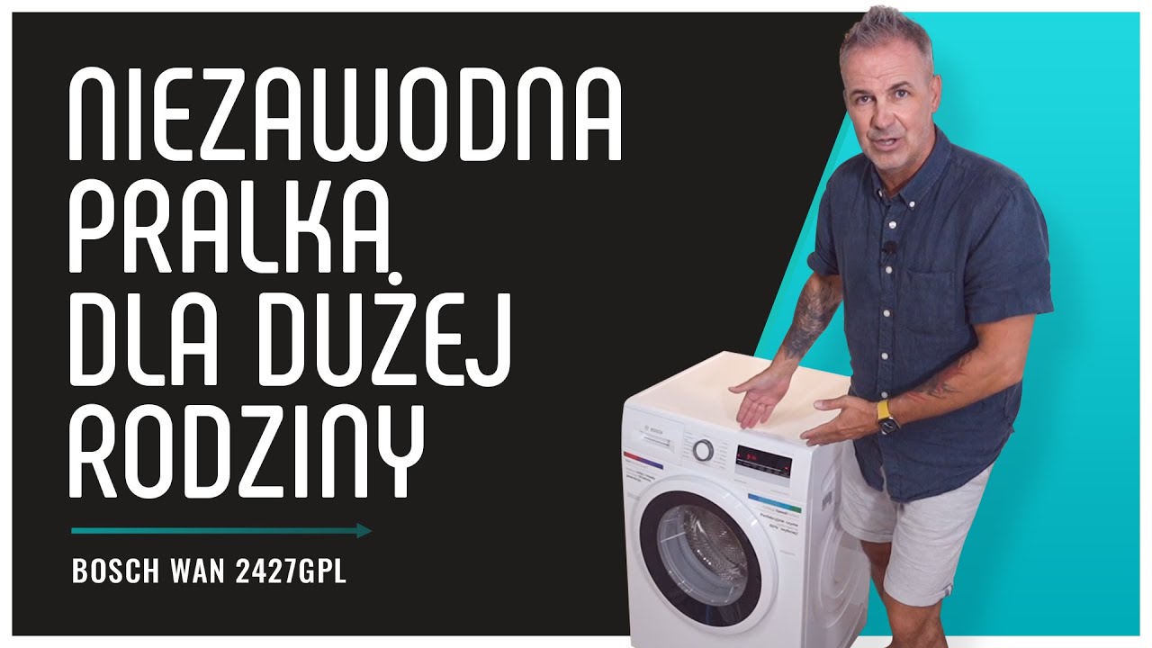 Recenzja pralki Bosch WAN 2427GPL - sposób na duże, rodzinne pranie