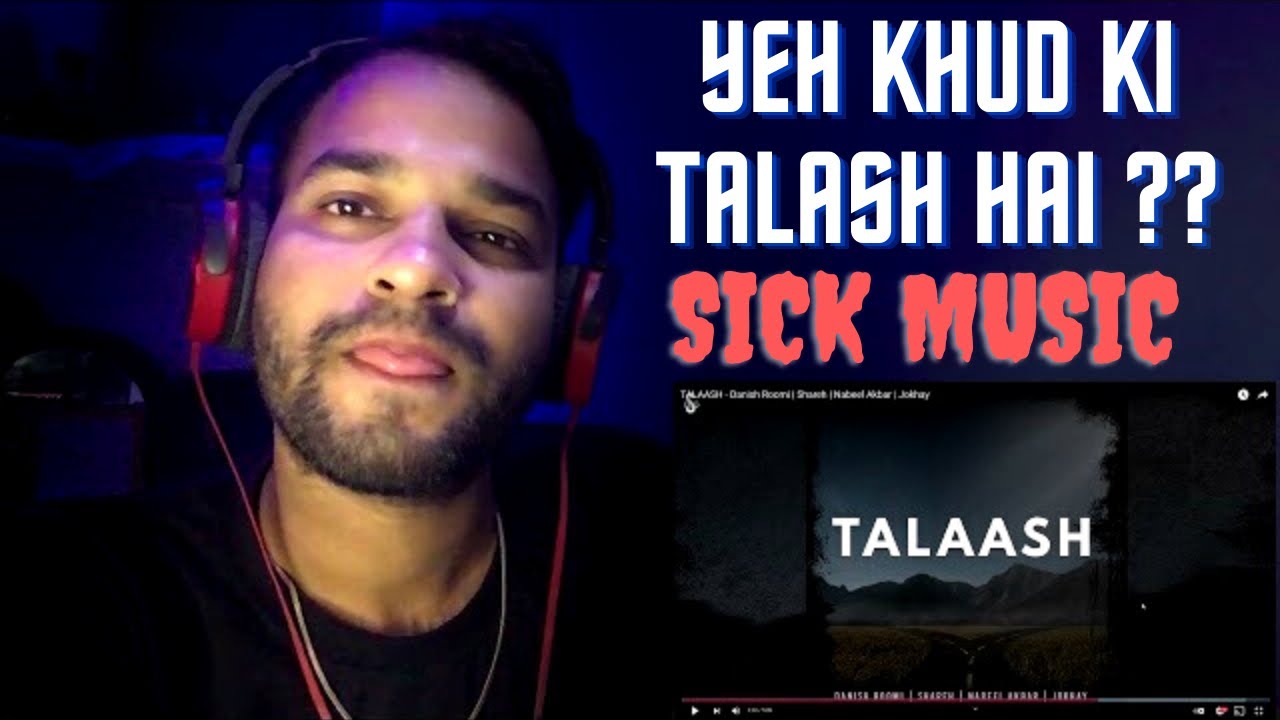 Random Reaction on TALAASH - Danish Roomi | Shareh | Nabeel Akbar | Jokhay | Lyrical Breakdown