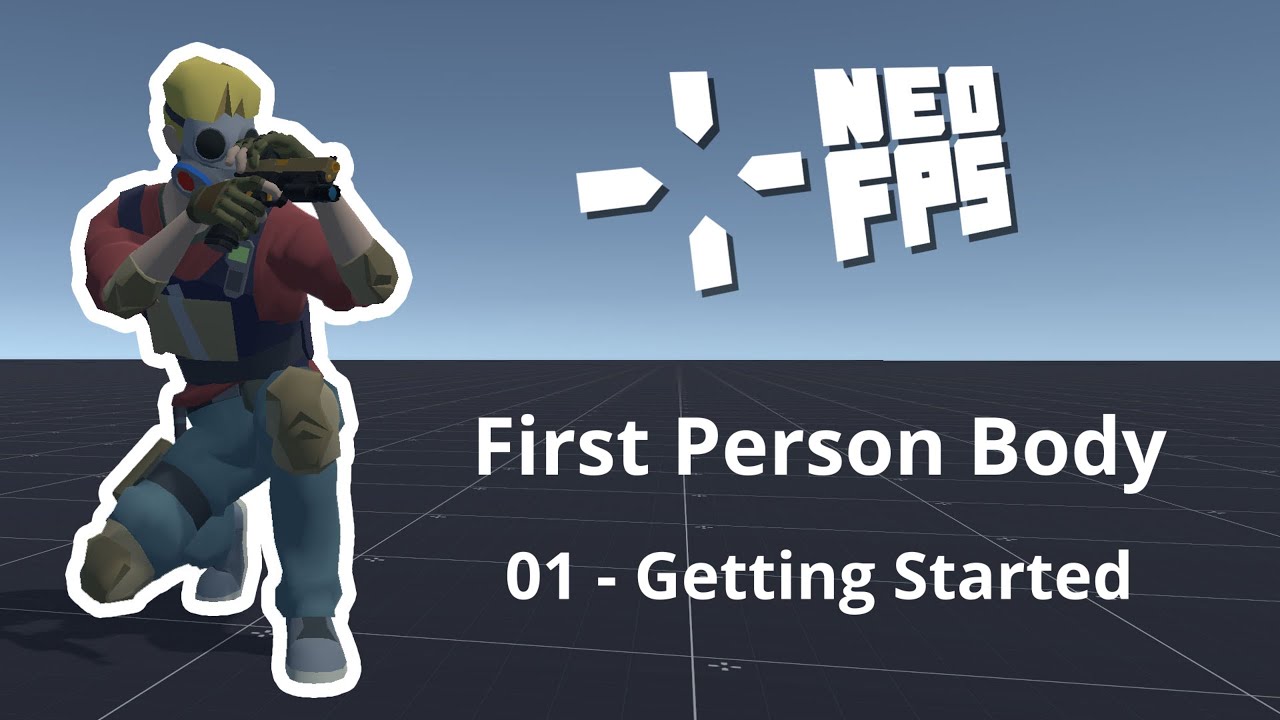 First Person Body - 01 - Getting Started - NeoFPS