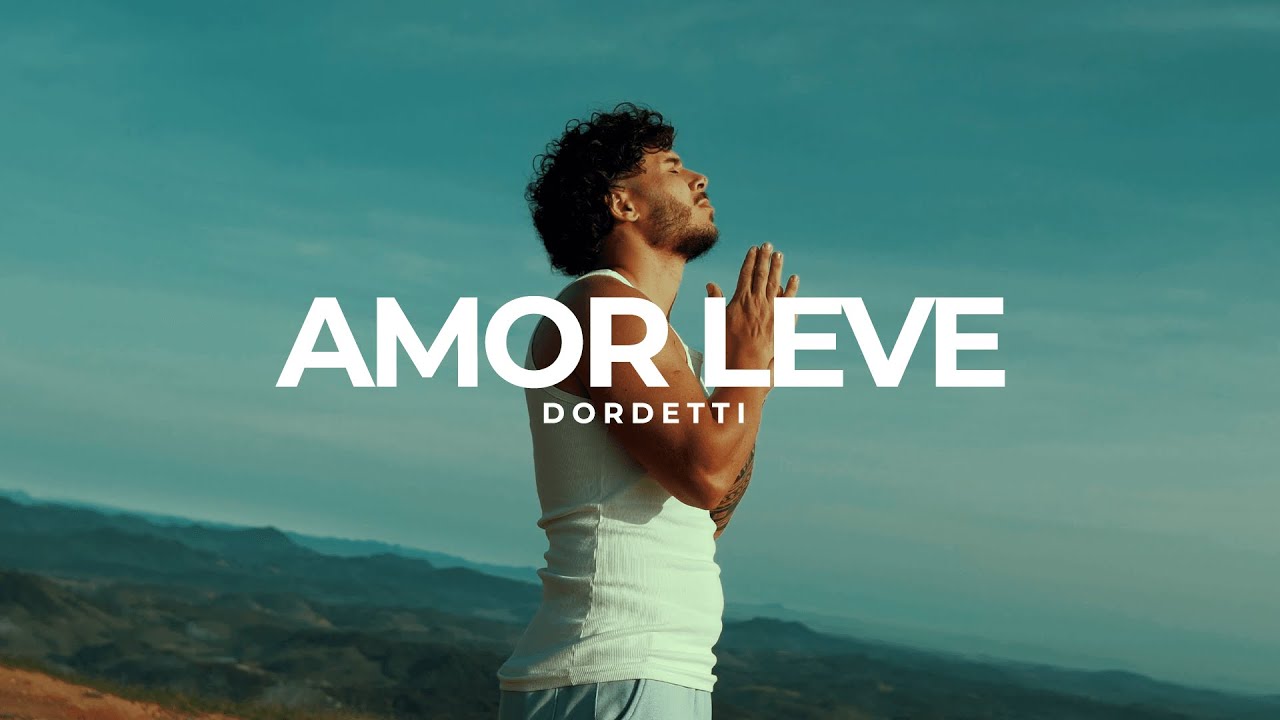 Dordetti - Amor Leve (Clipe Oficial)