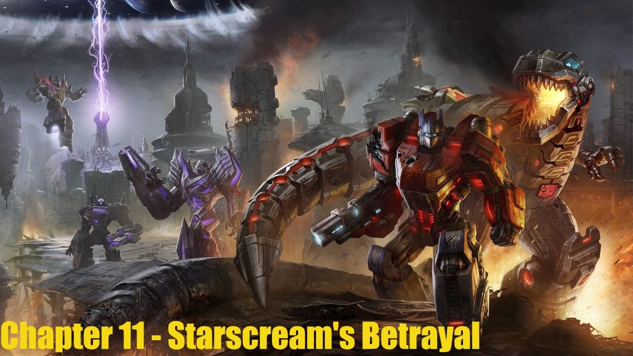 Transformers Fall Of Cybertron - Chapter 11: Starscream's Betrayal