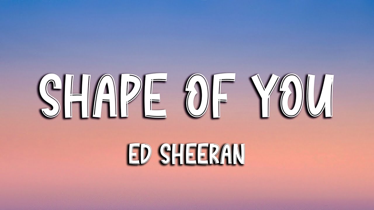 Ed Sheeran - Shape of You (Lyrics) (Loop Video)